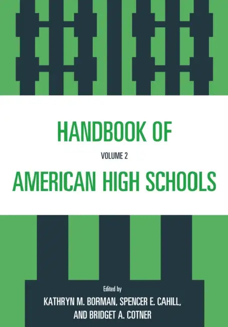 Handbook of American High Schools: Volume 2 by Kathryn M. Borman, Spencer E. Cahill, Bridget A. Cotner