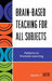 Brain-Based Teaching for All Subjects: Patterns to Promote Learning by Madlon T. Laster