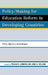Policy-Making for Education Reform in Developing Countries: Policy Options and Strategies by William K. Cummings, James H. Williams