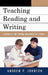 Teaching Reading and Writing: A Guidebook for Tutoring and Remediating Students by Andrew P. Johnson