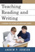 Teaching Reading and Writing: A Guidebook for Tutoring and Remediating Students by Andrew P. Johnson