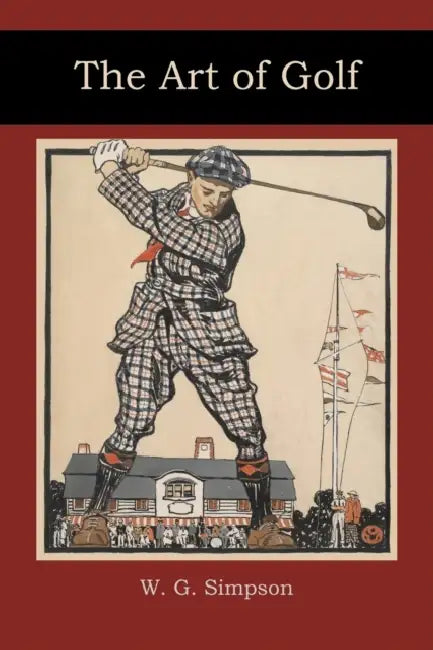 The Art of Golf by W. G. Simpson