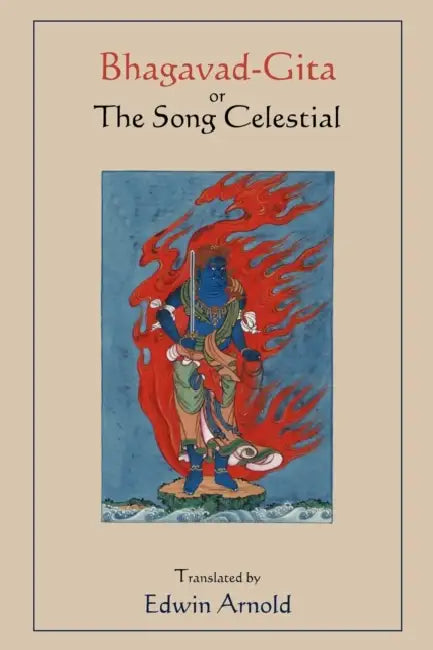 Bhagavad-Gita or The Song Celestial. Translated by Edwin Arnold. by Edwin Arnold