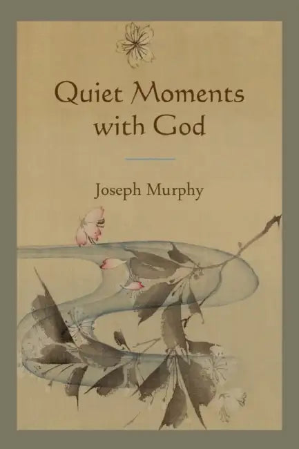Quiet Moments with God by Joseph Murphy