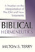 Biblical Hermeneutics: A Treatise on the Interpretation of the Old and New Testament by Milton S. Terry