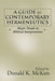 A Guide to Contemporary Hermeneutics: Major Trends in Biblical Interpretation by Donald K. McKim