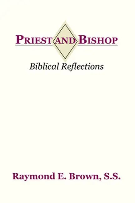 Priest and Bishop by Raymond Edward Brown