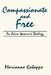 Compassionate and Free: An Asian Woman's Theology by Marianne Katoppo