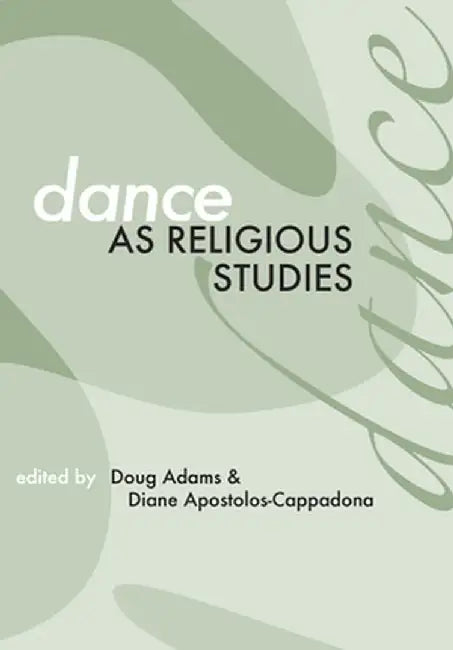 Dance as Religious Studies by Doug Adams