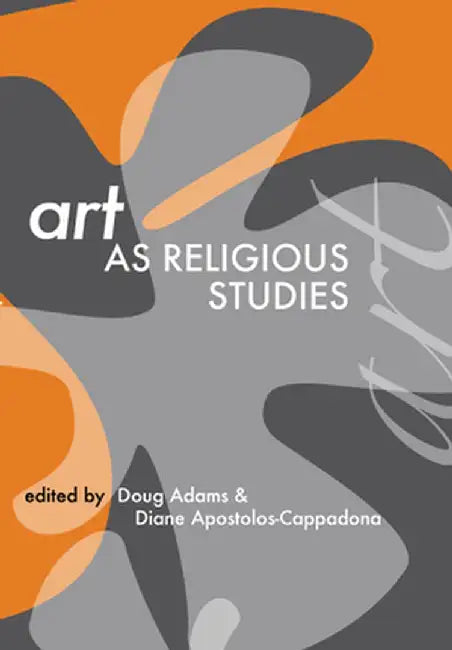 Art as Religious Studies by Doug Adams