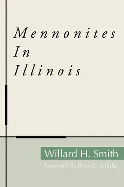 Mennonites in Illinois by Willard H. Smith