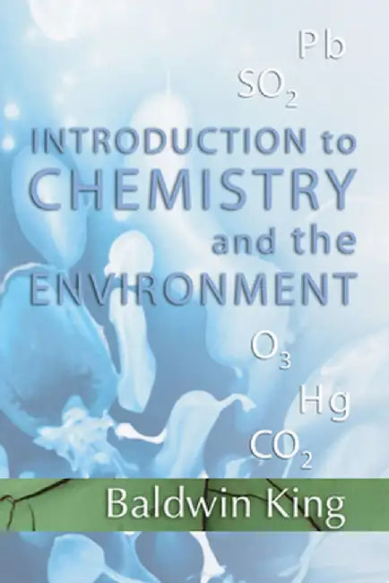 Introduction to Chemistry and the Environment by Baldwin King