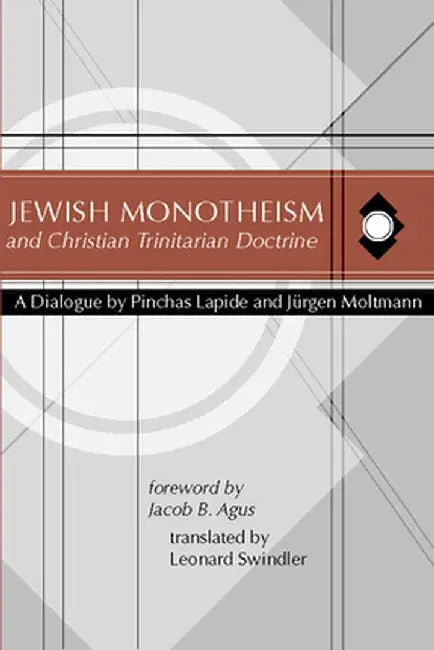 Jewish Monotheism and Christian Trinitarian Doctrine by Pinchas Lapide