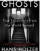 Ghosts: True Encounters with World Beyond by Hans Holzer