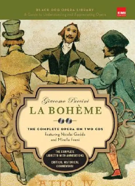 La Boheme (Book and CD's): The Complete Opera on Two CDs Featuring Nicolai Gedda and Mirella Freni [With 2 CD's] by Giacomo Puccini