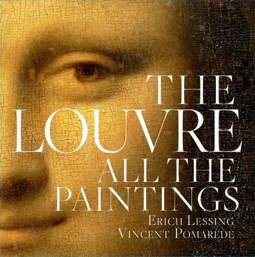 Louvre: All the Paintings by Erich Lessing