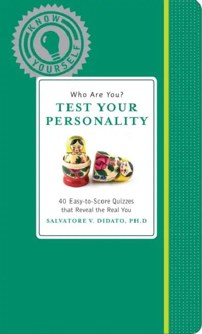 Who Are You? Test Your Personality by Salvatore V. Didato