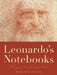 Leonardo's Notebooks: Writing and Art of the Great Master by Leonardo Da Vinci