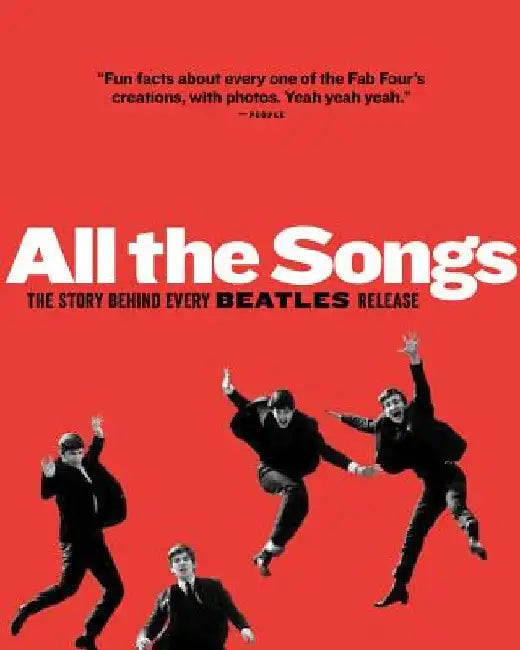 All the Songs: The Story Behind Every Beatles Release by Jean-Michel Guesdon