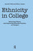 Ethnicity in College: Advancing Theory and Improving Diversity Practices on Campus by Anna M. Ortiz, Silvia J. Santos