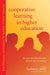 Cooperative Learning in Higher Education: Across the Disciplines, Across the Academy by Barbara Millis