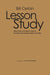 Lesson Study: Using Classroom Inquiry to Improve Teaching and Learning in Higher Education by Bill Cerbin