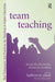 Team Teaching: Across the Disciplines, Across the Academy by Kathryn M. Plank