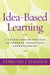 Idea-Based Learning: A Course Design Process to Promote Conceptual Understanding by Edmund J. Hansen