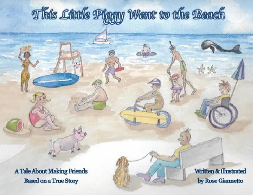 This Little Piggy Went To The Beach by Rose Giannetto