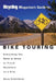 Bicycling Magazine's Guide to Bike Touring: Everything You Need to Know to Travel Anywhere on a Bike by Doug Donaldson