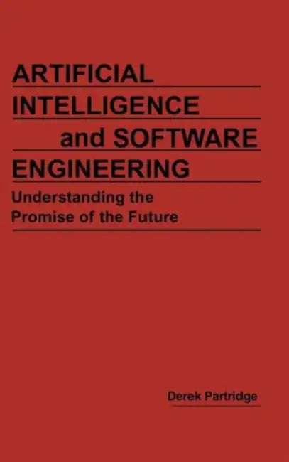 Artificial Intelligence and Software Engineering by Derek Partridge