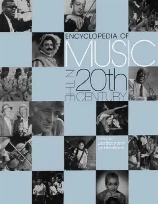 Encyclopedia of Music in the 20th Century by Lol Henderson