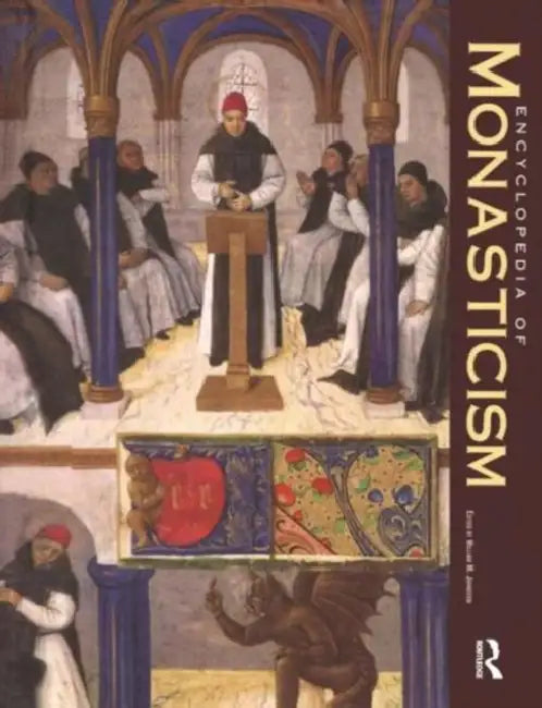 Encyclopedia of Monasticism by Johnston William M.