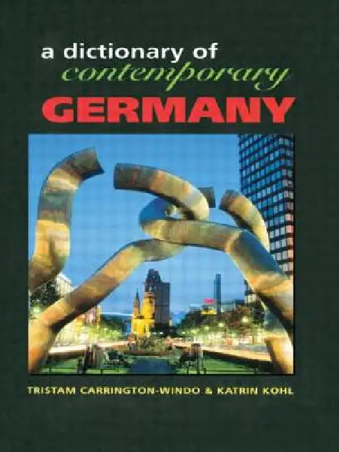 Dictionary of Contemporary Germany by Tristam Carrington-Windo