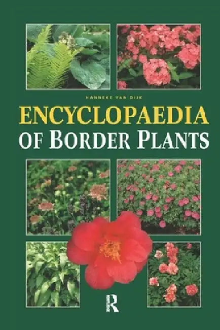 Encyclopedia of Border Plants by Hanneke Van Dijk