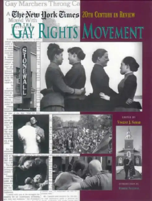 The New York Times Twentieth Century in Review: The Gay Rights Movement by Vincent Samar