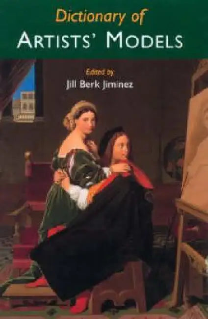 Dictionary of Artists' Models by Jill Berk Jiminez