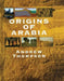 Origins of Arabia by Andrew Thompson