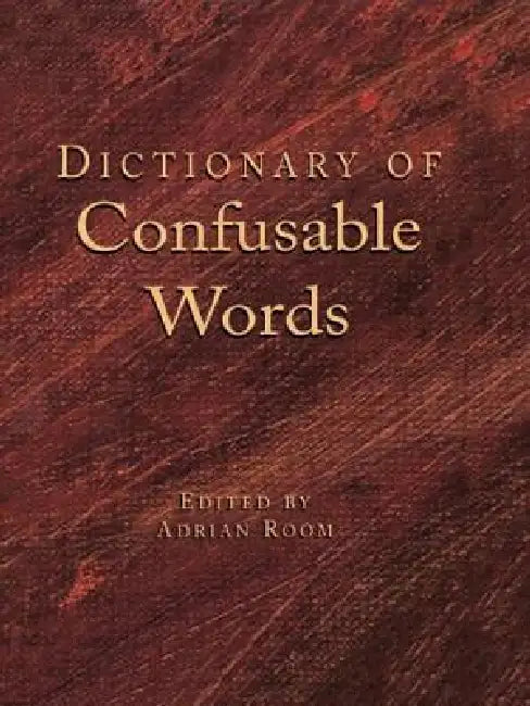 Dictionary of Confusable Words by Adrian Room
