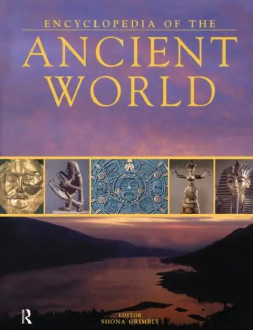 Encyclopedia of the Ancient World by Shona Grimbly
