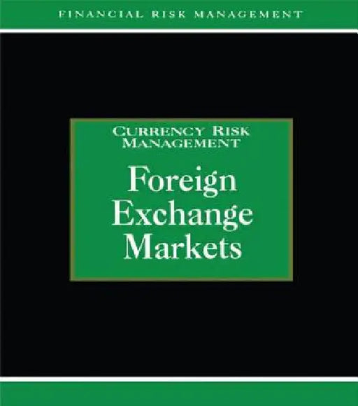 Foreign Exchange Markets by Alastair Graham