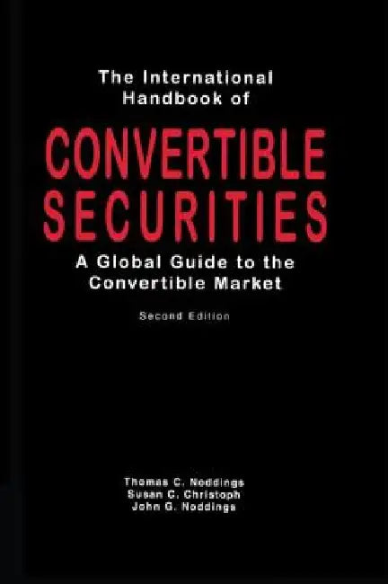 International Handbook of Convertible Securities by Thomas Noddings