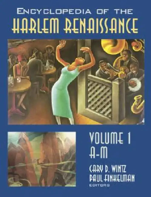 Encyclopedia of the Harlem Renaissance by Cary D. Wintz
