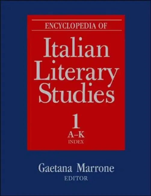 Encyclopedia of Italian Literary Studies by Marrone Gaetana