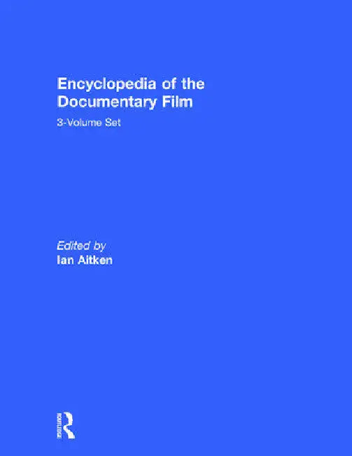 Encyclopedia of the Documentary Film  by Aitken Ian