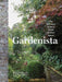 Gardenista: The Definitive Guide to Stylish Outdoor Spaces by Slatalla, Michelle