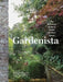 Gardenista: The Definitive Guide to Stylish Outdoor Spaces by Slatalla, Michelle