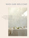 Wabi-Sabi Welcome: Learning to Embrace the Imperfect and Entertain with Thoughtfulness and Ease by Julie Pointer Adams