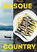 Basque Country: A Culinary Journey Through a Food Lover's Paradise by Marti Buckley