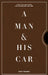 A Man & His Car: The World's Coolest Cars and the Stories of the Men Who Are Obsessed with Them by Matt Hranek